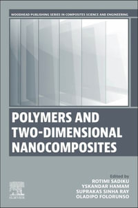 Polymers and Two-Dimensional Nanocomposites : Woodhead Publishing Series in Composites Science and Engineering - Rotimi Sadiku