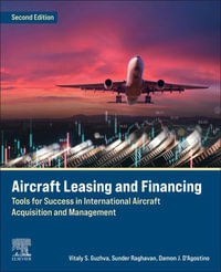 Aircraft Leasing and Financing : Tools for Success in International Aircraft Acquisition and Management - Guzhva