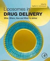 Liposomes in Drug Delivery : What, Where, How and When to deliver - Sophia G. Antimisiaris