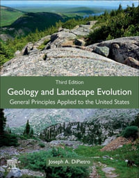 Geology and Landscape Evolution : General Principles Applied to the United States - Joseph A. DiPietro