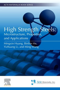 High Strength Steels : Acta Materialia Book Series - Mingxin Huang