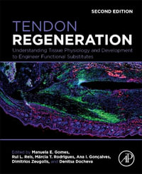 Tendon Regeneration : Understanding Tissue Physiology and Development to Engineer Functional Substitutes - Gomes