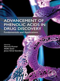 Advancement of Phenolic Acids in Drug Discovery : Fundamentals and Applications - Naresh Kumar