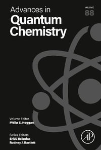 Advances in Quantum Chemistry : Volume 88 - Philip E. Hoggan