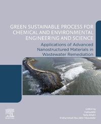 Green Sustainable Process for Chemical and Environmental Engineering and Science : Applications of Advanced Nanostructure - Tariq Altalhi