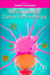 Nanomedicine in Cancer Immunotherapy : Woodhead Publishing in Biomaterials - Prashant Kesharwani