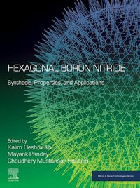 Hexagonal Boron Nitride : Synthesis, Properties, and Applications - Kalim Deshmukh