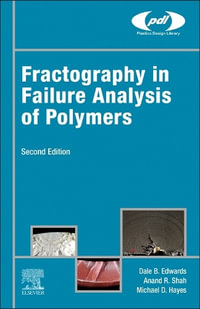 Fractography in Failure Analysis of Polymers : Plastics Design Library - Michael D. Hayes