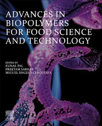 Advances in Biopolymers for Food Science and Technology - Kunal Pal