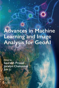 Advances in Machine Learning and Image Analysis for GeoAI - Saurabh Prasad