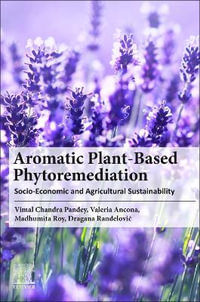 Aromatic Crop-Based Phytoremediation : Socio-Economic and Agricultural Sustainability - Valeria Ancona