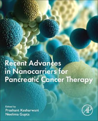 Recent advances in nanocarriers for pancreatic cancer therapy - Prashant Kesharwani