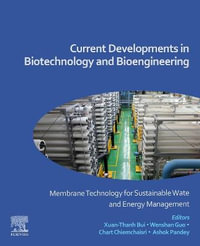 Current Developments in Biotechnology and Bioengineering : Membrane Technology for Sustainable Water and Energy Management - Xuan-Thanh Bui