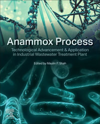 Anammox Process : Technological Advancement & Application in Industrial Wastewater Treatment Plant - Maulin P. Shah