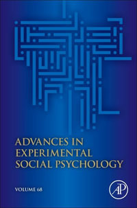 Advances in Experimental Social Psychology : Volume 68 - Bertram Gawronski