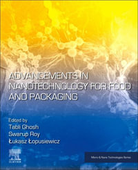 Advancements in Nanotechnology for Food and Packaging : Micro & Nano Technologies - Tabli Ghosh