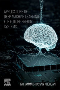 Applications of Deep Machine Learning in Future Energy Systems - Mohammad-Hassan Khooban