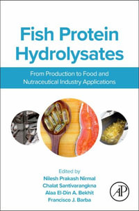 Fish Protein Hydrolysates : From Production to Food and Nutraceutical Industry Applications - Nilesh Prakash Nirmal