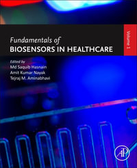 Fundamentals of Biosensors in Healthcare : Volume 1 - MD Saquib Hasnain