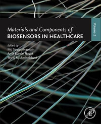 Materials and Components of Biosensors in Healthcare : Volume 2 - Md Saquib Hasnain