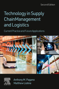 Technology in Supply Chain Management and Logistics : Current Practice and Future Applications - Anthony M. Pagano