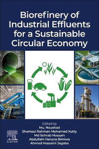 Biorefinery of Industrial Effluents for a Sustainable Circular Economy - Mu. Naushad