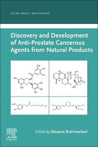 Discovery and Development of Anti-Prostate Cancerous Agents from Natural Products : Natural Product Drug Discovery - Goutam Brahmachari