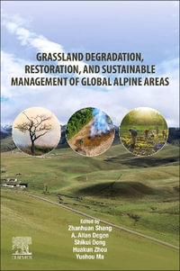 Grassland Degradation, Restoration and Sustainable Management of Global Alpine Area - Zhanhuan Shang