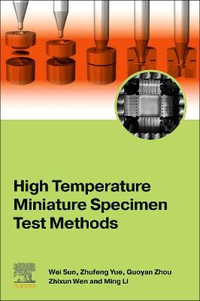 High Temperature Miniature Specimen Test Methods - Wei Sun