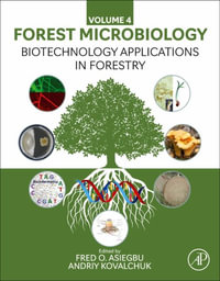 Biotechnology Applications in Forestry : Forest Microbiology Volume 4 - Fred O Asiegbu