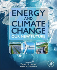 Energy and Climate Change : Our New Future - Trevor Letcher