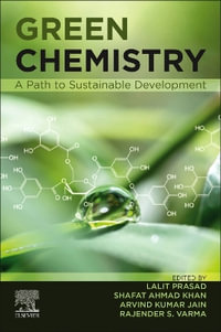 Green Chemistry : A Path to Sustainable Development - Lalit Prasad