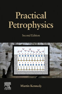 Practical Petrophysics : Developments in Petroleum Science - Kennedy