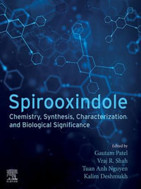 Spirooxindole : Chemistry, Synthesis, Characterization and Biological Significance - Gautam Patel