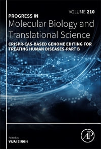 CRISPR-Cas-Based Genome Editing for Treating Human Diseases - Part B : Volume 210 - Vijai Singh