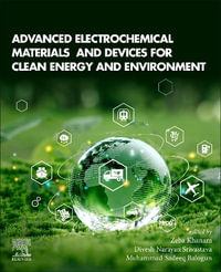 Advanced Electrochemical Materials and Devices for Clean Energy and Environment - Zeba Khanam