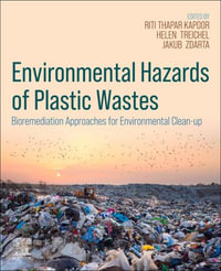 Environmental Hazards of Plastic Wastes : Bioremediation Approaches for Environmental Clean-up - Jakub Zdarta