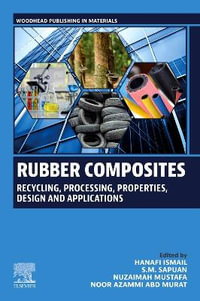 Rubber Composites : Recycling, Processing, Properties, Design and Applications - Hanafi Ismail