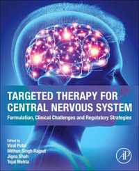 Targeted Therapy for Central Nervous System : Formulation, Clinical Challenges and Regulatory Strategies - Viral Patel