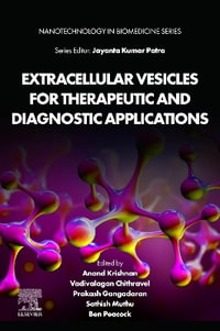 Extracellular Vesicles for Therapeutic and Diagnostic Applications : Nanotechnology in Biomedicine - Krishnan Anand