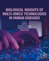 Biological Insights of Multi-Omics Technologies in Human Diseases - Aarif Ali