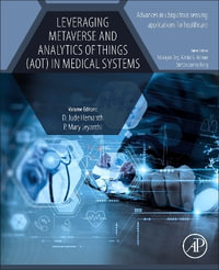 Leveraging Metaverse and Analytics of Things (AoT) in Medical Systems : Advances in ubiquitous sensing applications for healthcare - Hemanth