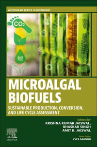 Microalgal Biofuels : Sustainable Production and Conversion - Krishna Kumar Jaiswal