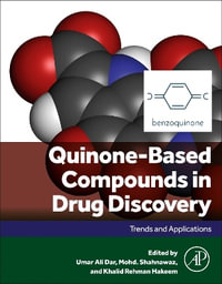 Quinone-Based Compounds in Drug Discovery : Trends and Applications - Umar Ali Dar