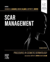 Scar Management : Procedures in Cosmetic Dermatology Series - Jessica G. LaBadie