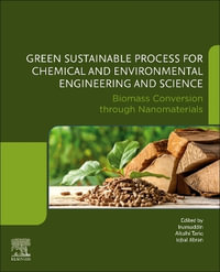 Biomass Conversion through Nanomaterials : Green Sustainable Process for Chemical and Environmental Engineering and Science (GSPCEES) - Tariq Altalhi