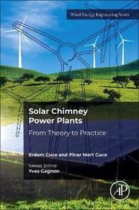 Cuce_Solar Chimney Power Plants : From Theory to Practice - Erdem Cuce