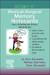 Mosby's Medical-Surgical Memory Notecards : Visual, Mnemonic and Memory Aids for Nurses - Joann Zerwekh