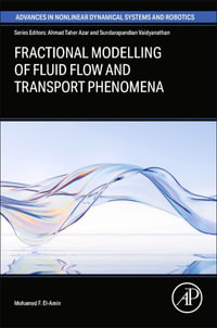 Fractional Modelling of Fluid Flow and Transport Phenomena : Advances in Nonlinear Dynamics and Robotics (ANDC) - Mohamed F. El-Amin