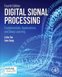 Digital Signal Processing : Fundamentals, Applications, and Deep Learning - Li Tan